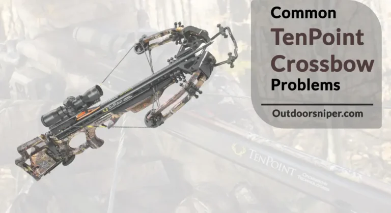 TenPoint Crossbow: Common Problems and Solutions You Must Know!